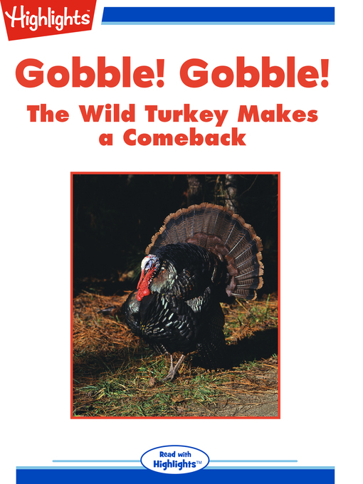 Title details for Gobble! Gobble! The Wild Turkey Make a Comeback by Gail Jarrow - Available